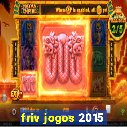 friv jogos 2015